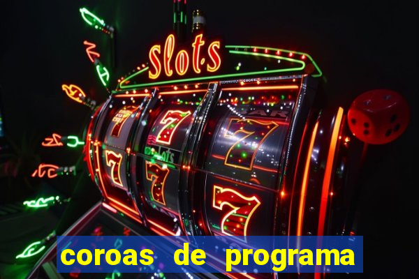 coroas de programa em porto alegre